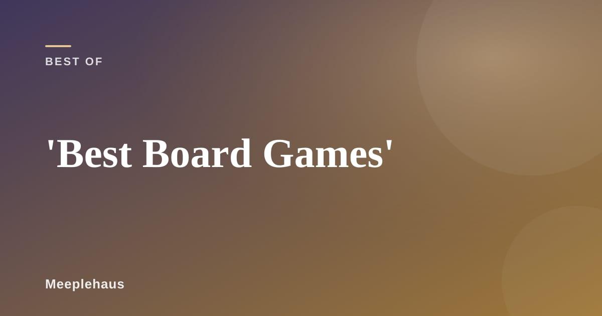 A tabletop covered with popular board games including strategy and family titles