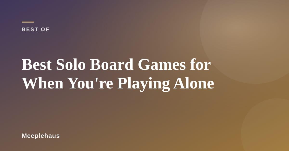 Person playing a board game alone at a table