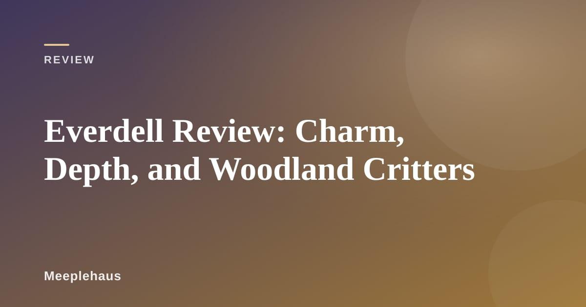 Everdell board game with the cardboard tree centerpiece and woodland cards