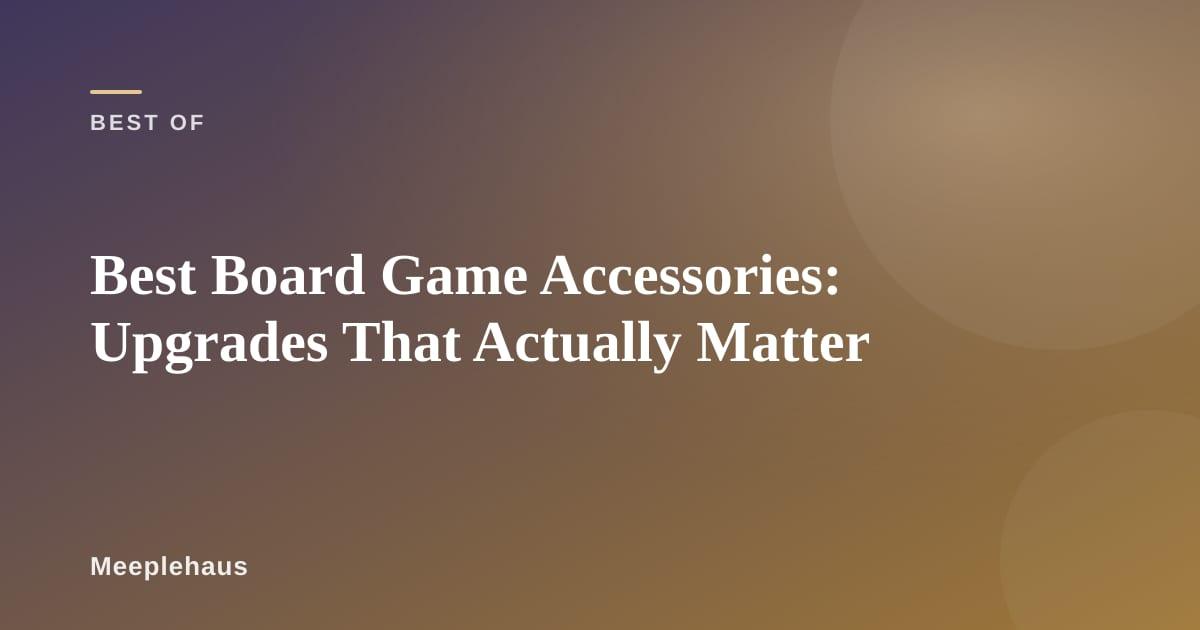 Board game table with organized accessories including dice trays, card sleeves, and custom inserts